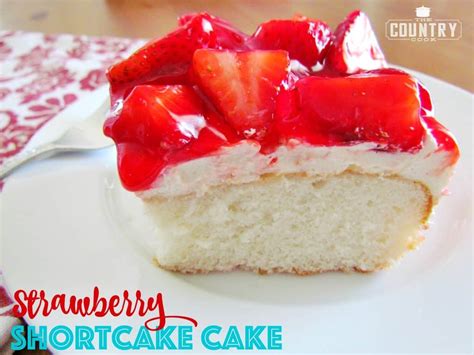 Strawberry Shortcake Cake The Country Cook