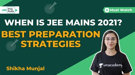 When Is Jee Mains 2021 Best Preparation Strategies Pyq Pedia Shikha Munjal Youtube