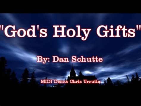 God S Holy Gifts Dan Schutte Youtube