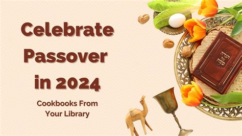 Celebrate Passover In 2024 Cookbooks From Your Library Livingston Public Library