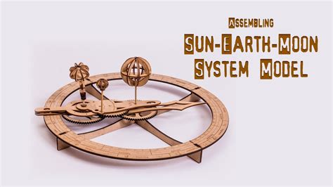 Assembling Sun Earth Moon System Model Youtube