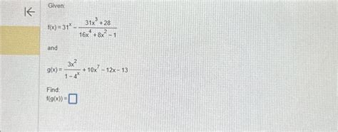 Solved K Given F X 31 And G X 3x² 1 4x Find F G X