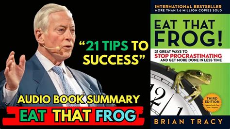 Book Summary Eat That Frog By Brian Tracy 21 Tips To Success