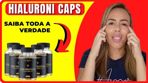 HIALURONI CAPS É CONFIÁVEL HIALURONI CAPS ORIGINAL CUIDADO