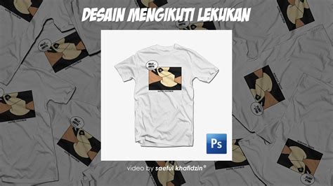 Cara Membuat Mock Up Kaos Di Photoshop Tutorial Photoshop Cs Youtube