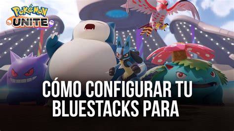 Guía de BlueStacks Para Pokémon Unite Cómo Customizar tu BlueStacks