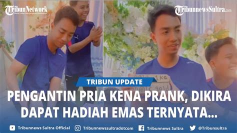 Buka Kado Nikah Ramai Ramai Pengantin Pria Kena Prank Mengira