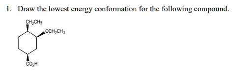 Solved Draw The Lowest Energy Conformation For The Following Compound