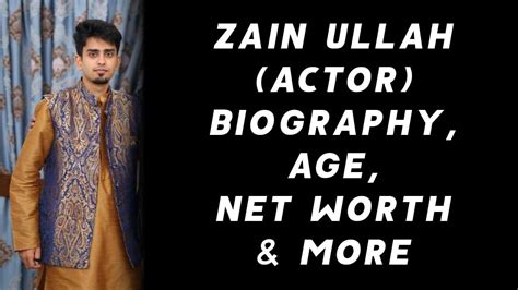 zain ullah actor biography age net worth  lyrics trak