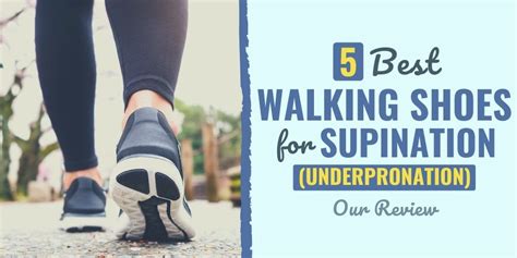 7 Best Walking Shoes For Supination Underpronation For 2022