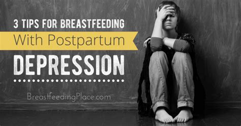 3 Tips For Breastfeeding With Postpartum Depression Breastfeeding Place