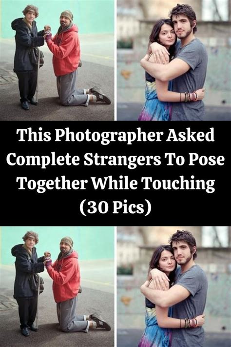 This Photographer Asked Complete Strangers To Pose Together While Touching 30 Pics Artofit