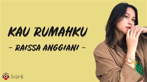 Kau Rumahku Raissa Anggiani Lirik Lagu Gemar Sekali Kau Lukiskan