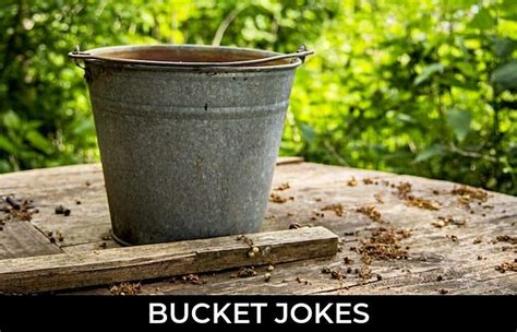 152 Bucket Jokes And Funny Puns Jokojokes