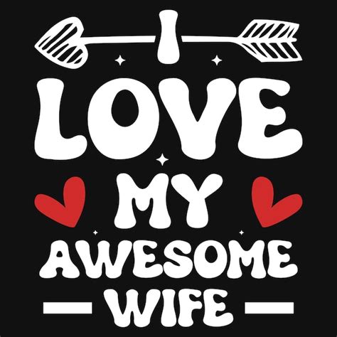 Premium Vector I Love My Awesome Wife Valentines Tshirt Design