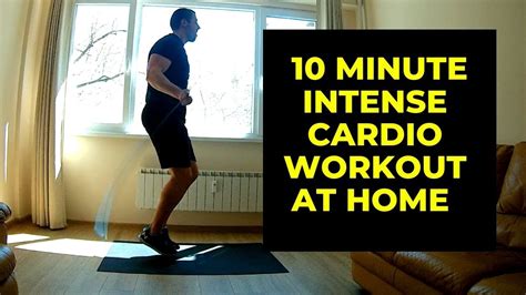 10 Minute Intense Workout At Home Cardio Routine Youtube