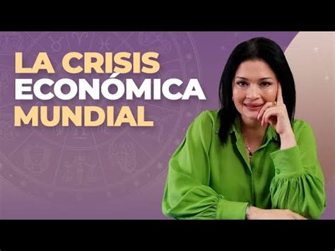 La Crisis Econ Mica Mundial Katiuska Romero Youtube