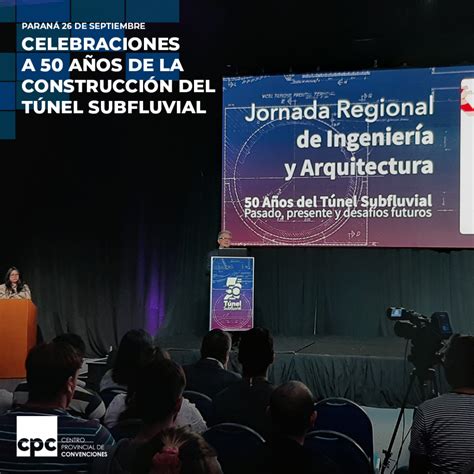 Celebraciones A 50 Años De La Construcción Del Túnel Subfluvial En Cpc