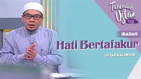 FULL Tanyalah Ustaz 2022 Ibadah Hati Bertafakur Mon Oct 24