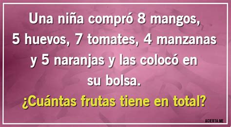 Solo Las Personas Más Astutas Superaron Este Acertijo En 7 Segundos ¿cuántos Frutas Tiene