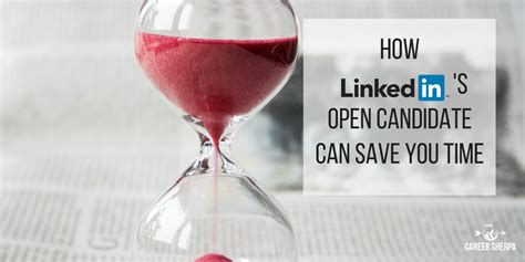 How Linkedins Open Candidate Can Save You Time Career Sherpa