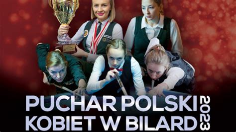 Puchar Polski Kobiet Pozna Klub Bilardowy Zakr Cona Bila