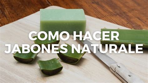 Elabora Tu Propio Jab N Natural Con Aloe Vera Y Romero Una Receta