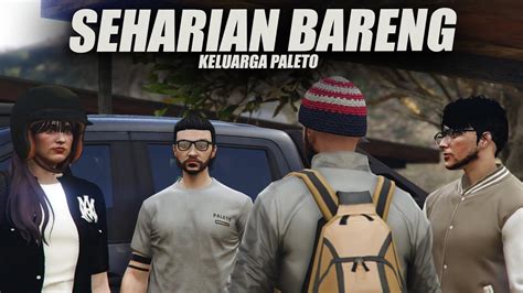 SEHARIAN BARENG KELUARGA PALETO GTA 5 ROLEPLAY YouTube