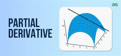 Partial Derivative: Definition, Formulas and Examples | Partial Differentiation - GeeksforGeeks