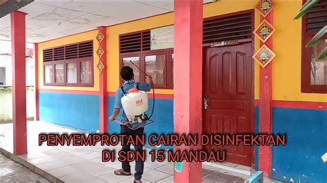 Penyemprotan Cairan Disinfektan Di Sdn Mandau Youtube