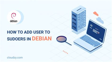 Add User To Sudoers In Debian Cloudzy