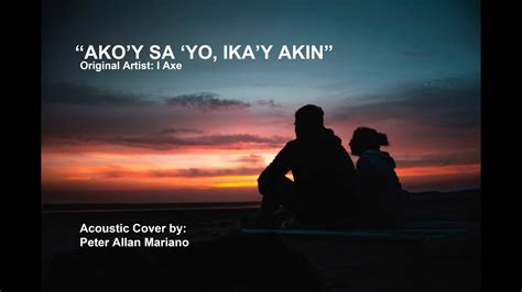 I Axe Ako Y Sa Iyo Ika Y Akin Peter Allan Mariano Acoustic Cover On