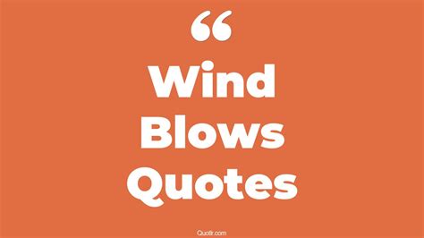 35 Eye Opening Wind Blows Quotes That Will Inspire Your Inner Self