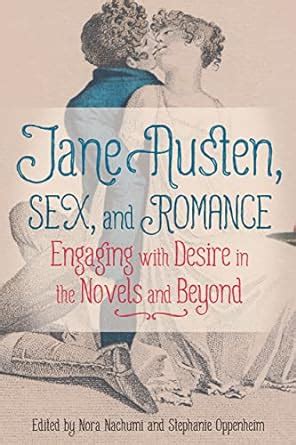 Amazon Jane Austen Sex And Romance Engaging With Desire In The Novels And Beyond