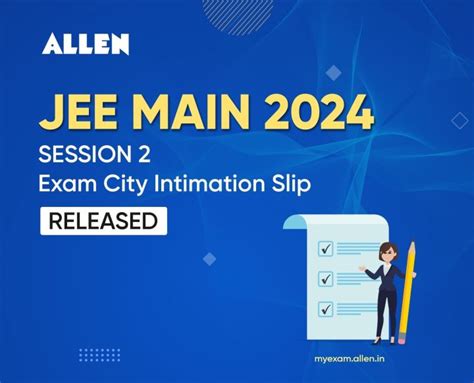 Jee Main 2024 Session 2 Exam City Intimation Slip Released My Exam