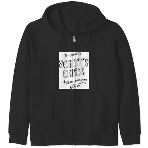 Welcome To Schitts Creek Where Everyone Fits In Inspired By The Town Sign Zip Hoodies Sold By