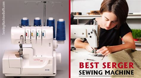 Best Serger Sewing Machine Reviews In 2021