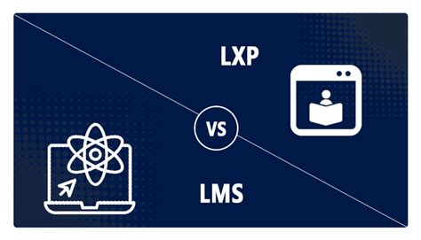 Learning Technology Made Easier Lms Vs Lxp Xpertlearning