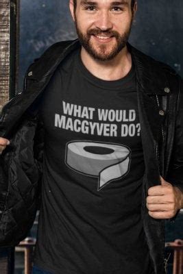 What Would MacGyver Do T Shirt Dunken Se