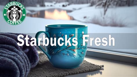 Fresh Day With Starbucks Music Starbucks Coffee Shop Music