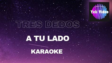 Tres Dedos A Tu Lado Karaoke Youtube