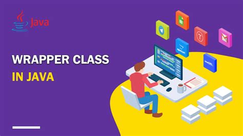 Learn All About Wrapper Class In Java