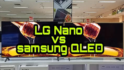 Lg Nano Vs Samsung Qled Youtube