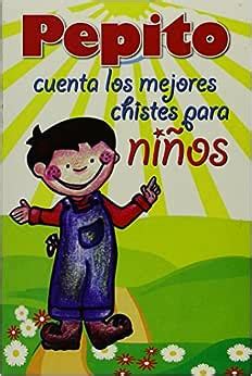 Pepito Cuenta Los Mejores Chistes Para Niños Count the Best Jokes