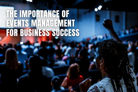 The Importance Of Events Management For Business Success