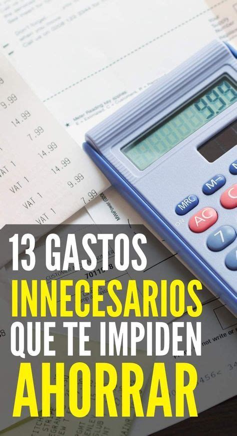 13 Gastos Innecesarios Que Acaban Con Tu Dinero Y Te Impiden Ahorrar Artofit