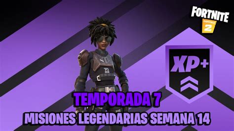 Fortnite Temporada 7 Todas Las Misiones Legendarias Y Cómo Completarlas Actualizado Semana 14