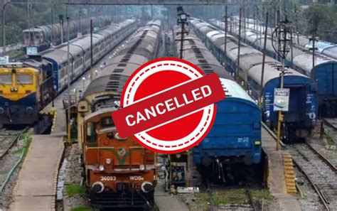 Train Cancelled Railways Canceled Many Trains Going From These