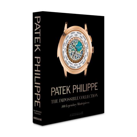 Assouline Patek Philippe The Impossible Collection Book 00 Unisex