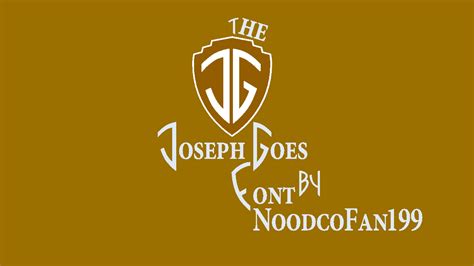 The Joseph Goes Font By NoodcoFan199 by NoodcoFan199 on DeviantArt